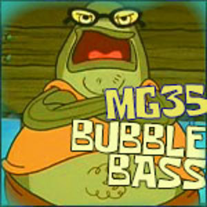 MG 35 Bubble Bass